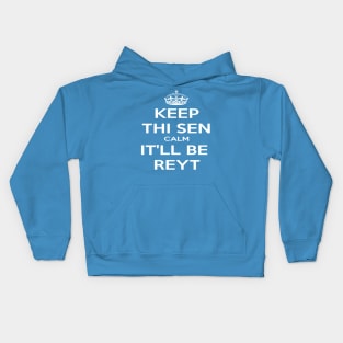 Keep Thi Sen Calm It'll Be Reyt Yorkshire Dialect White Text Kids Hoodie